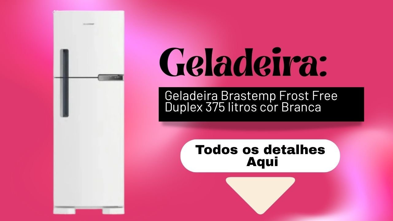 Imagem do artigo Geladeira Brastemp Frost Free Duplex 375 Litros Branca 110V_ eficiência, espaço e praticidade para o seu dia a dia