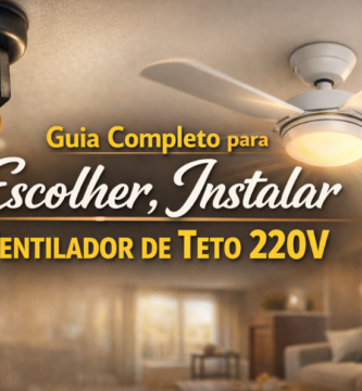 Imagem do artigo Ventilador de Teto 220V Guia Completo para Escolher, Instalar e Aproveitar ao Máximo