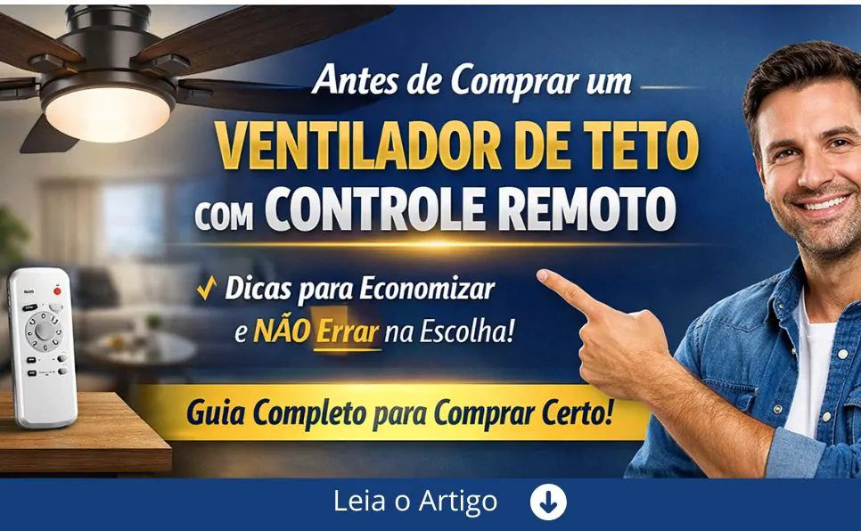 imagem do artigo Antes de Comprar um Ventilador de Teto com Controle Remoto, Leia Isso (Pode Te Fazer Economizar Dinheiro)