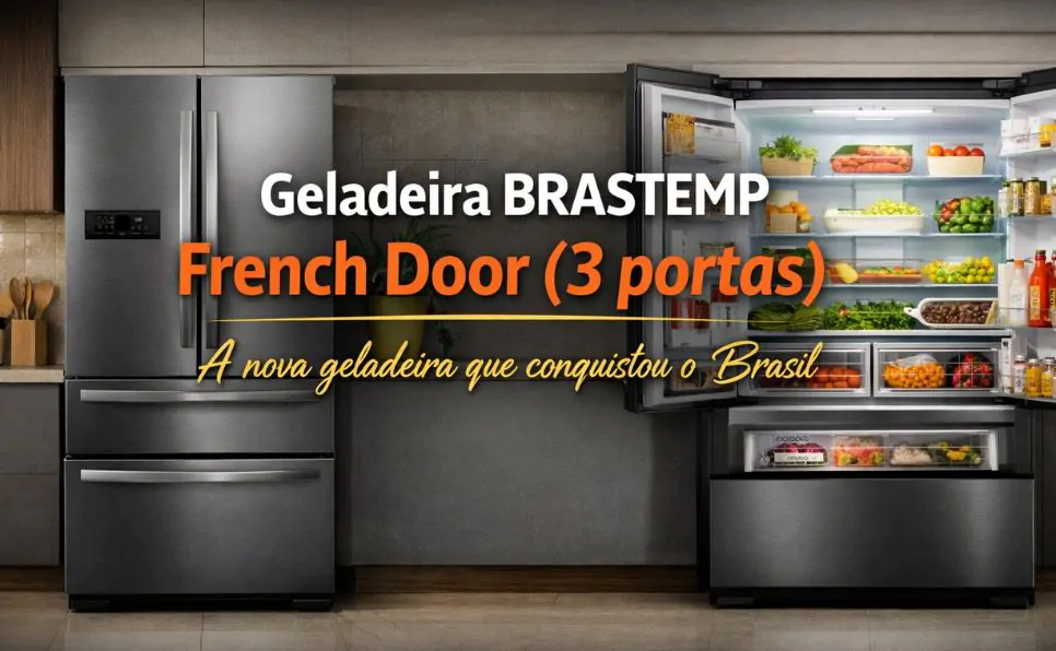 Imagem do artigo Geladeira Brastemp 3 portas_ Nova Geladeira BRASTEMP French Door com 559 litros em 2026